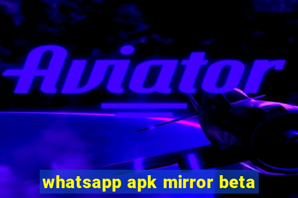 whatsapp apk mirror beta